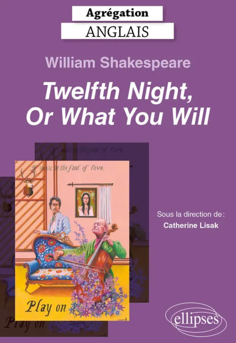 Agrégation Anglais 2025 - William Shakespeare, Twelfth Night, Or What You Will