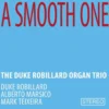 AlbumCD 12 CM LP A Smooth One / The Duke Robillard Organ Trio
