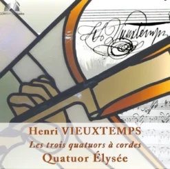 AlbumCD 12 CM LP Vieuxtemps, Henri : Les trois quatuors à cordes / Quatuor Élysée