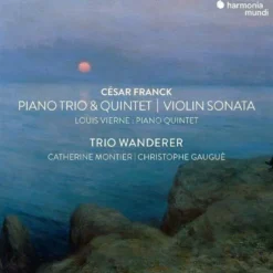 AlbumCD DIGIPACK César Franck: Violin Sonata, Piano Trio No.1 & Piano Quintet - Vierne: Piano Quintet