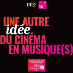 Album33 T 30 CM Fip Et Mk2 Présentent : Une Autre Idée Du Cinéma En Musique(S)