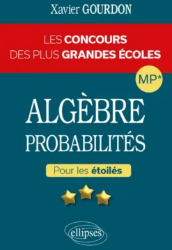 Algèbre et probabilités - Les concours des plus grandes écoles pour les étoilés - MP*