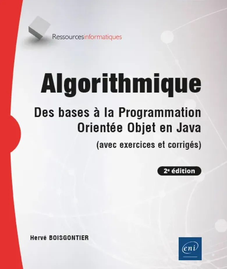 Algorithmique - Des bases à la programmation orientée objet en Java (avec exercices et corrigés) (2e