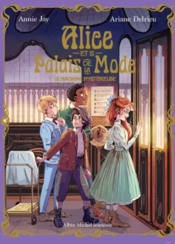 Alice et le Palais de la mode - tome 2 - La Machine mystérieuse