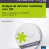 Analyse de données marketing avec l’IA - Pilotez vos actions avec ChatGPT, Excel et Power BI