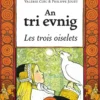 An tri evnig - Les trois oiselets
