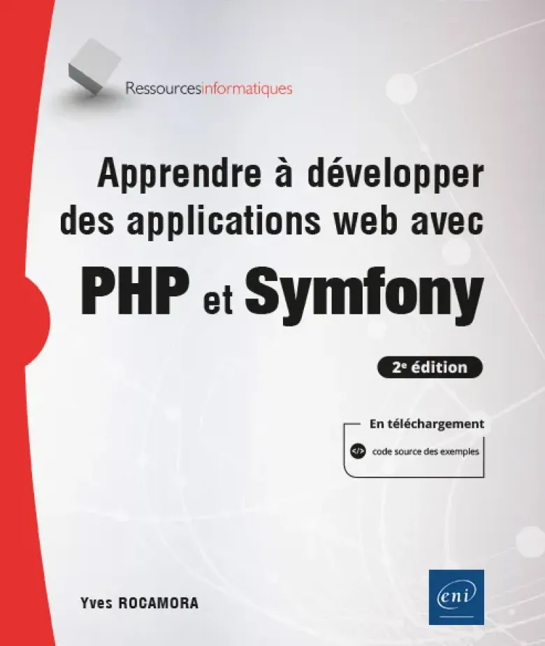 Apprendre à développer des applications web avec PHP et Symfony (2e édition)