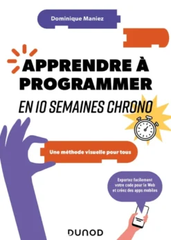 Apprendre à programmer en 10 semaines chrono - 2e éd.