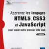Apprenez les langages HTML5, CSS3 et JavaScript pour créer votre premier site web (5e édition)