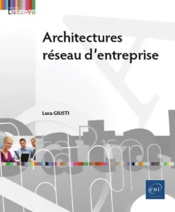 Architectures réseau d’entreprise - Concevoir des infrastructures réseau évolutives