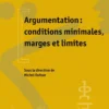 Argumentation : conditions ­minimales, marges et limites