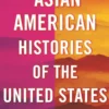 Asian American Histories of the United States