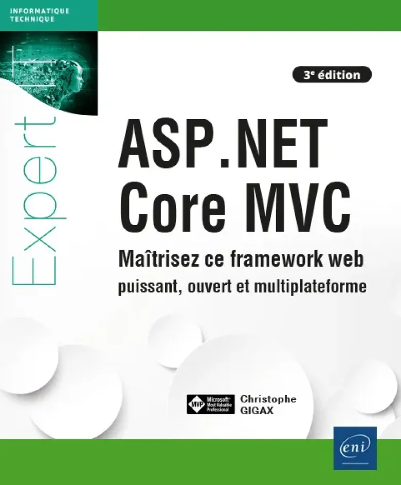 ASP.NET Core MVC - Maîtrisez ce framework web puissant, ouvert et multiplateforme (3e édition)