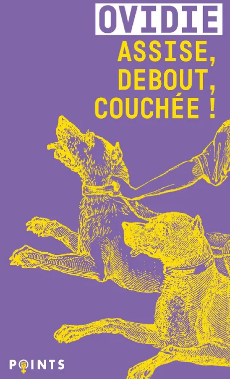 Assise, debout, couchée !