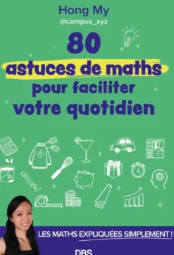 80 astuces de maths pour faciliter votre quotidien