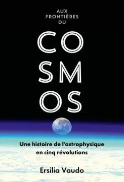 Aux frontières du cosmos