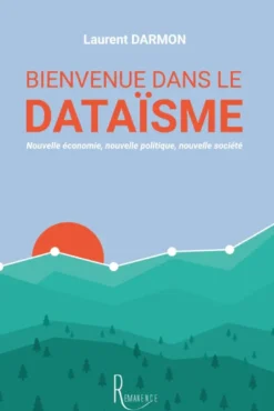 Bienvenue dans le dataïsme