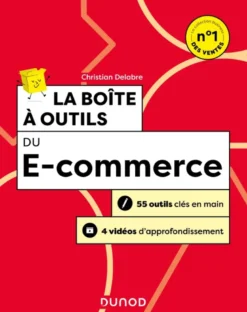 Boîte à Outils Commercial / Relation ClientLa boîte à outils du e-commerce - 3e éd.