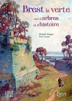 Brest, la verte - Cité d’arbres et d’histoire