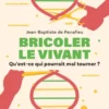 Bricoler le vivant