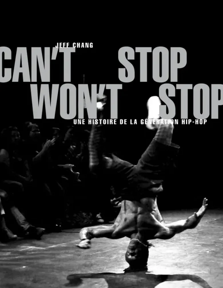 Can't Stop Won't Stop - Une histoire de la génération hip-ho