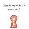 CAPES Espagnol Bac+3 Nouveau sujet 2