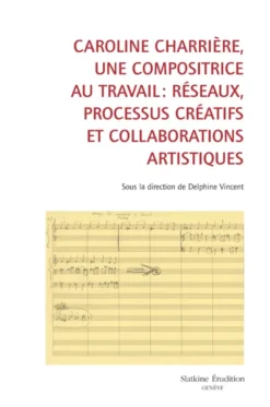 Caroline Charriere, Une Compositrice Au Travail