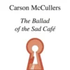 Carson McCullers, The Ballad of the Sad Café