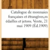 Catalogue de monnaies françaises et étrangères, médailles et jetons. Vente, 21 mai 1909