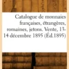 Catalogue de monnaies françaises, étrangères, romaines, jetons et médailles