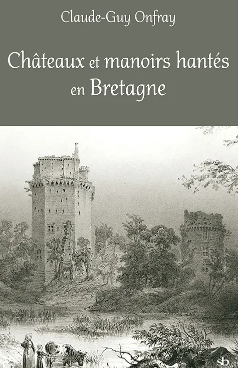 Châteaux et manoirs hantés en Bretagne
