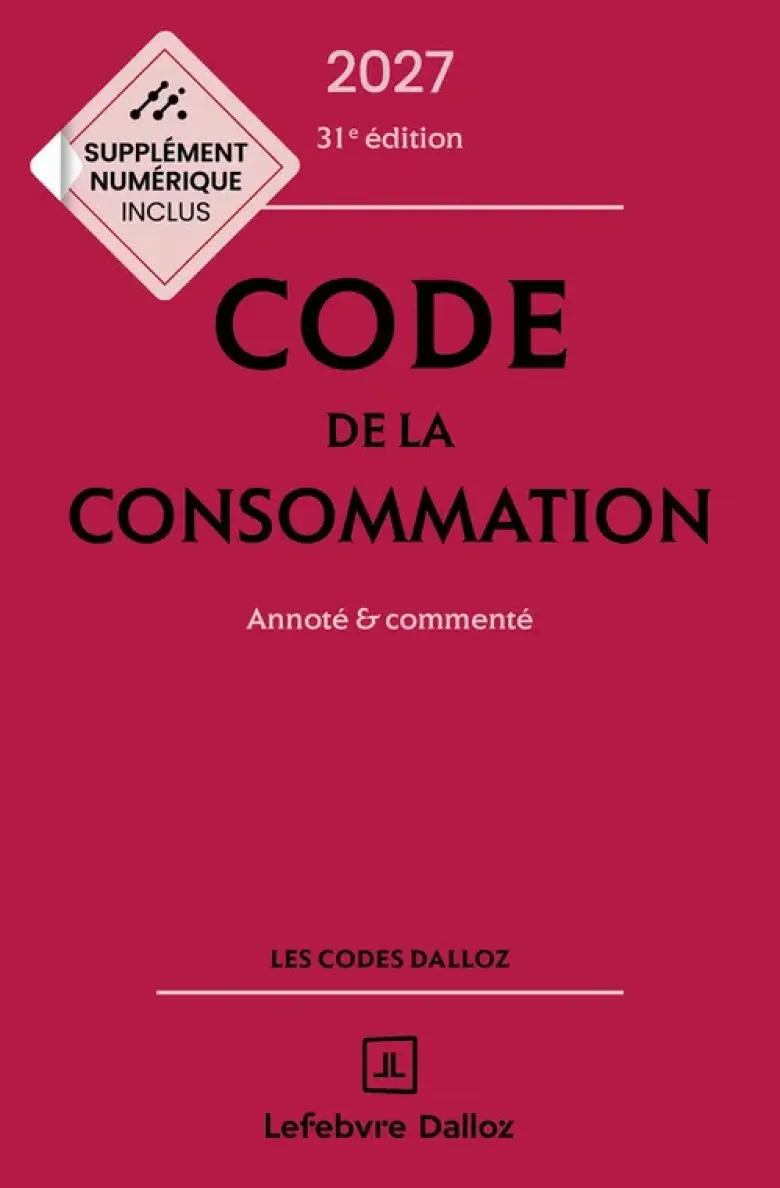 Code de la consommation 2027, annoté et commenté. 31e éd.