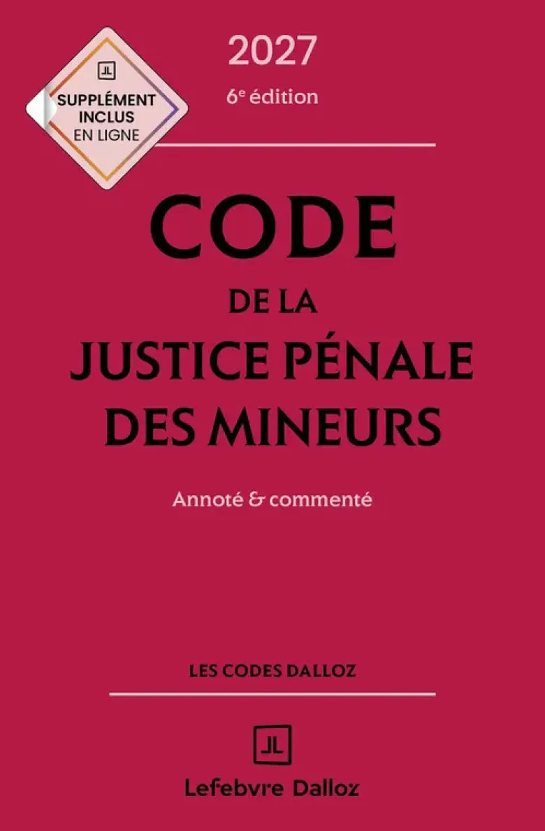 Code de la justice pénale des mineurs 2027, annoté et commenté. 6e éd.