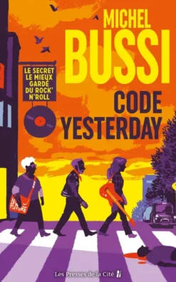 Code Yesterday - Le secret le mieux gardé du rock'n'roll