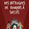 Comment créer des intrigues de romans à succès