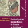 Comment penser les résistances de femmes au féminisme ?