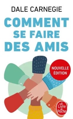 Comment se faire des amis (Nouvelle édition)