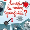 Comment tuer la mère parfaite ? Journal d'un parent presque (pas du tout) modèle