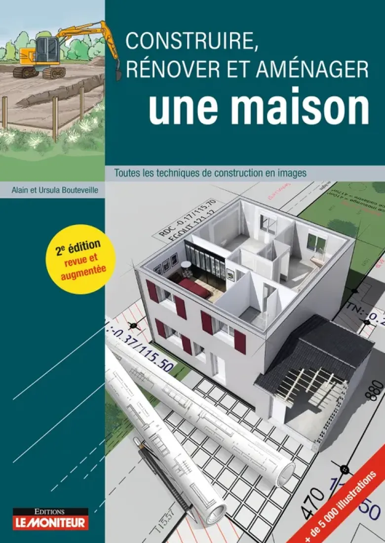 Construire, rénover et aménager une maison