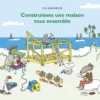 Construisons une maison tous ensemble