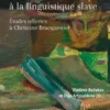 Contributions à la linguistique slave