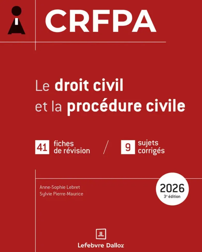 CRFPA 2026 - Le droit civil et la procédure civile. 3e éd. - 39 fiches de révision / 9 sujets corrigés
