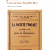 Écrire la société féodale - Lettres à Henri Berr 1921-1943