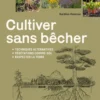 Cultiver sans bêcher - Techniques alternatives - Végétation couvre-sol - Respecter la terre