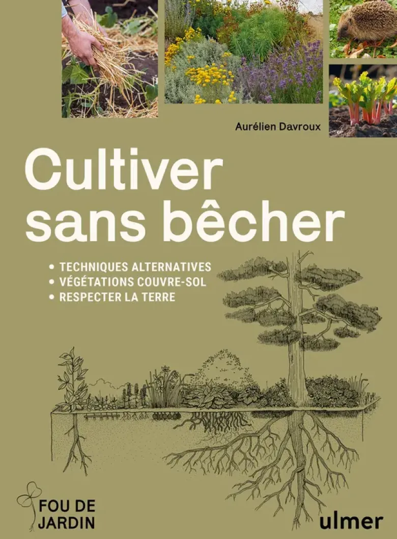 Cultiver sans bêcher - Techniques alternatives - Végétation couvre-sol - Respecter la terre