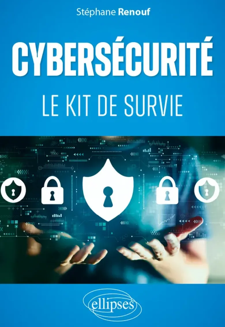 Cybersécurité : le kit de survie