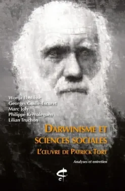 Darwinisme et sciences sociales - L'oeuvre de Patrick Tort