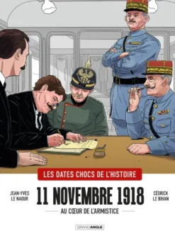 dates chocs de l'Histoire (Les)11 novembre 1918 - histoire complète