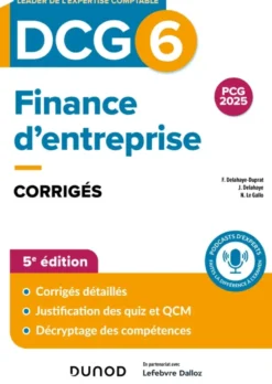 DCG 6 - Finance d'entreprise - DCG 6DCG 6 - Finance d'entreprise - Corrigés - 5e éd.