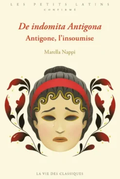 De indomita Antigona / Antigone, l’insoumise